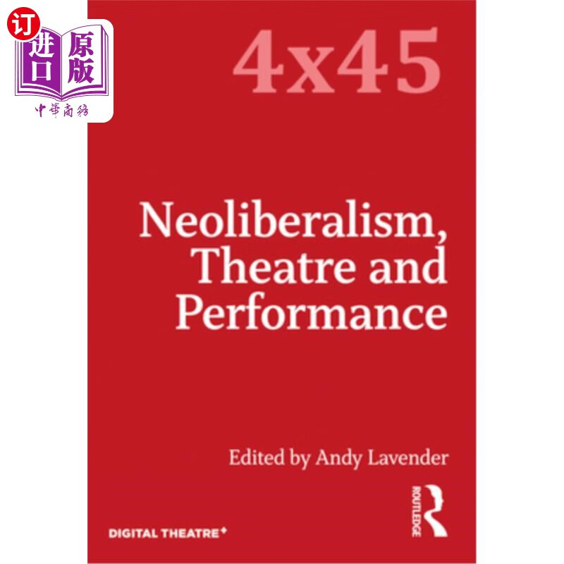 海外直订neoliberalism, theatre and performance 新自由主义,戏剧和