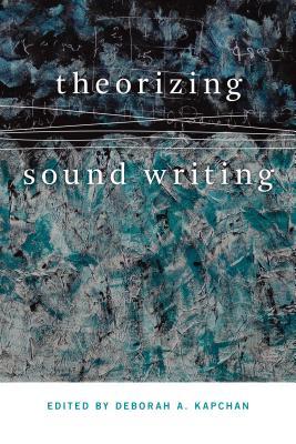 预订 高被引Theorizing Sound Writing