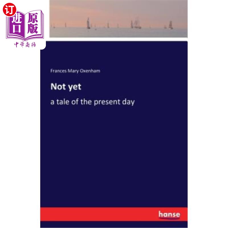 海外直订not yet: a tale of the present day 还没有
