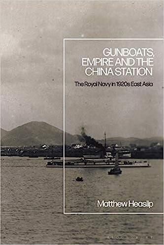 预订 gunboats, empire and the china station: the royal navy in