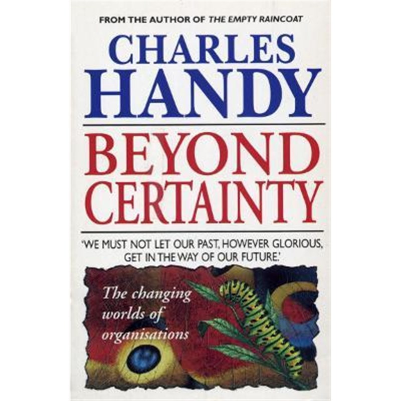 预订beyond certainty:the changing worlds of organisations