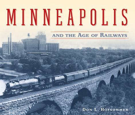 预订Minneapolis and the Age of Railways