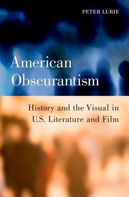 预订american obscurantism: history and the visual in