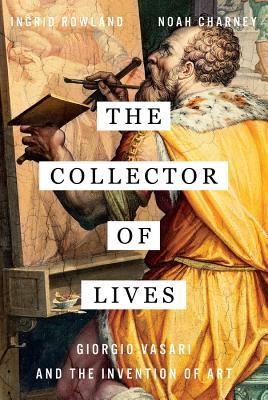 预订the collector of lives: giorgio vasari and the i