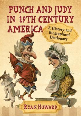 预订punch and judy in 19th century america: a histor