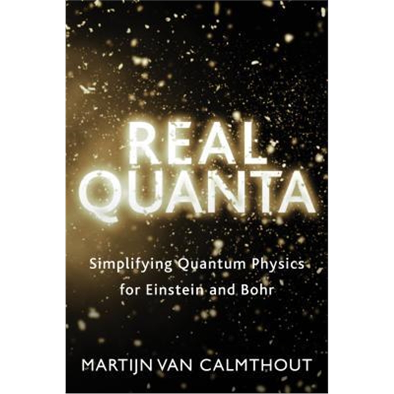 预订real quanta:simplifying quantum physics for ei