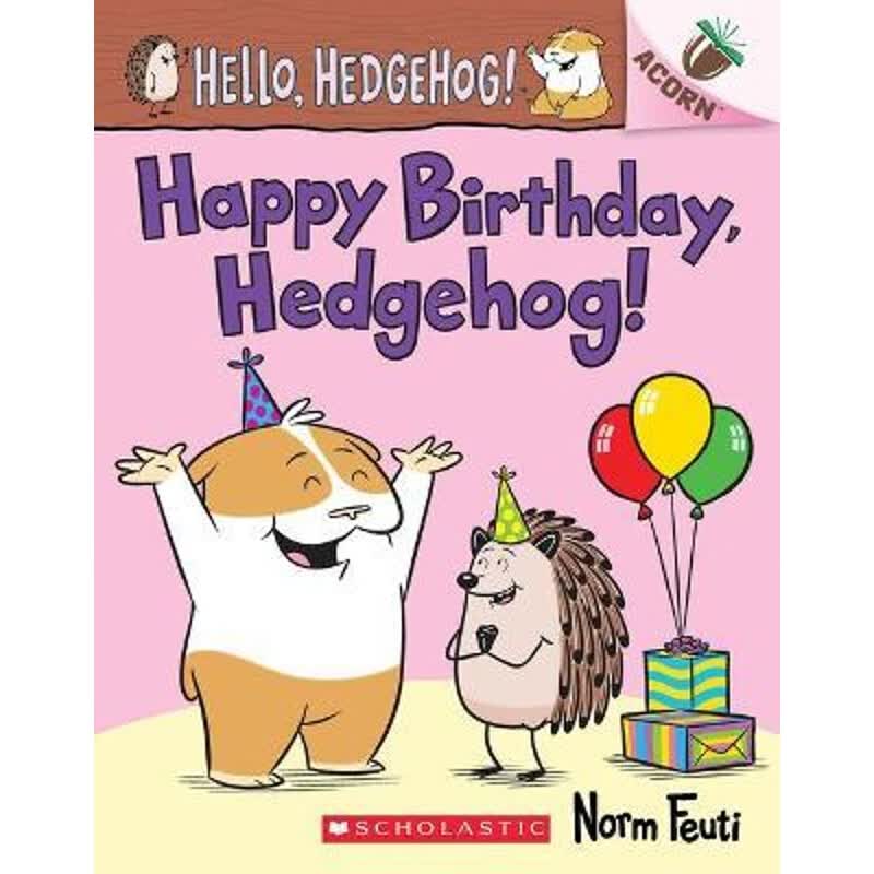 Happy Birthday, Hedgehog!: An Acorn Book