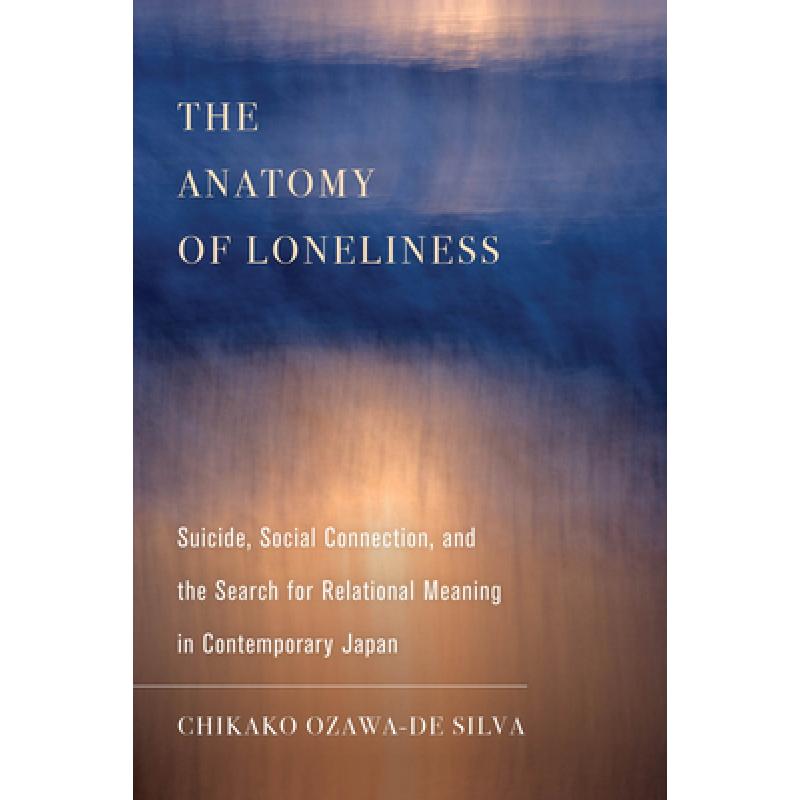 预订 The Anatomy of Loneliness: Suicide, Social C...