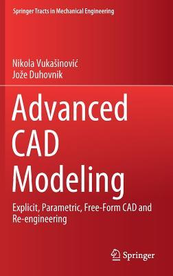 预订Advanced CAD Modeling: Explicit, Parametric, Fre