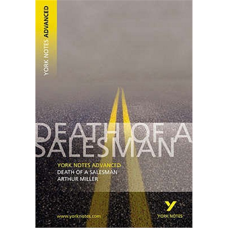 death of a salesman: york notes advanced