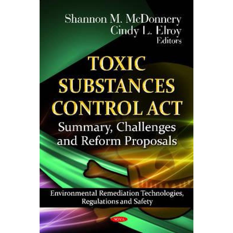 toxic substances,toxic 预订 toxic substances control act: summary, chall.