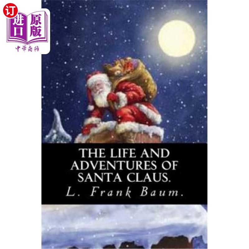 frank baum. 《圣诞老人的生活与冒险》作者:l.frank baum.