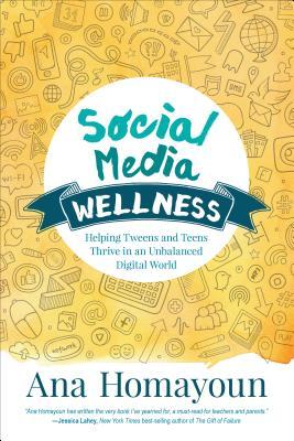 media wellness: helping tweens and teens thrive in an unbalanced