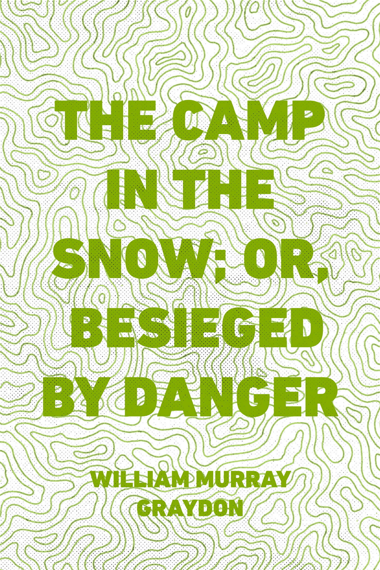 the camp in the snow; or, besieged by danger