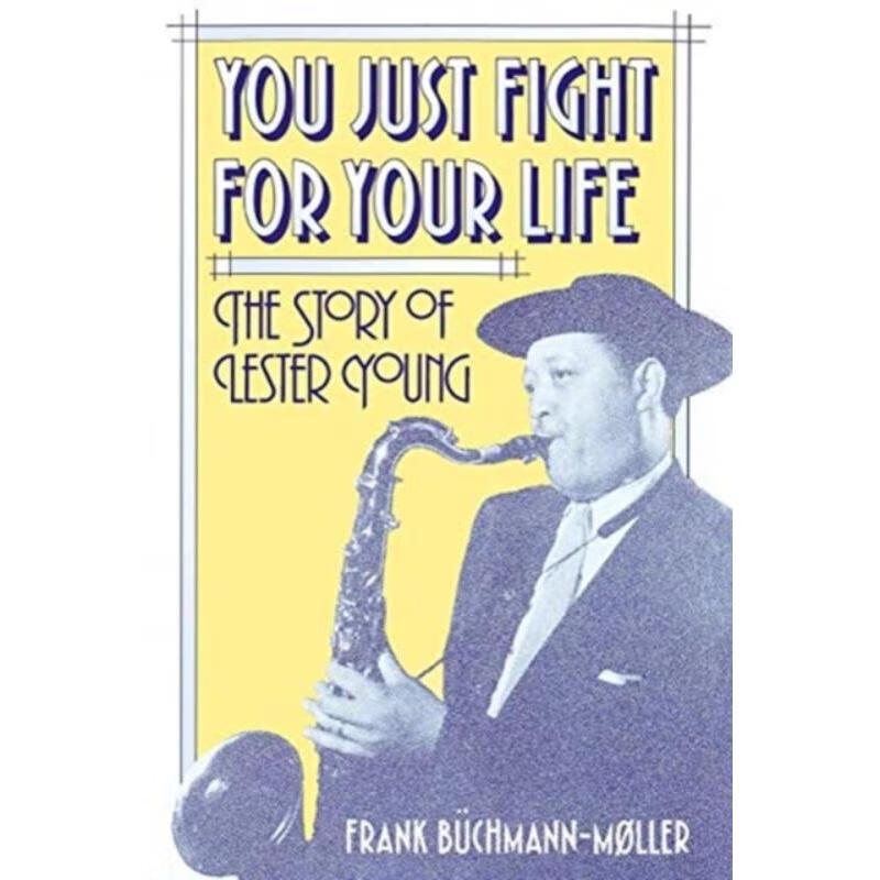 预订you just fight for your life:the story of lester young