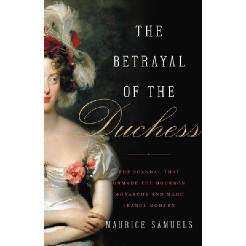 预订 the betrayal of the duchess: the scandal tha.