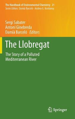 预订The Llobregat: The Story of a Polluted Mediterra