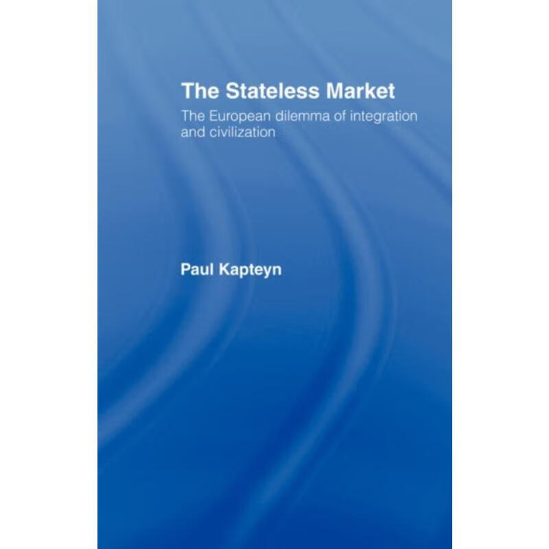 预订the stateless market:the european dilemma of integration and