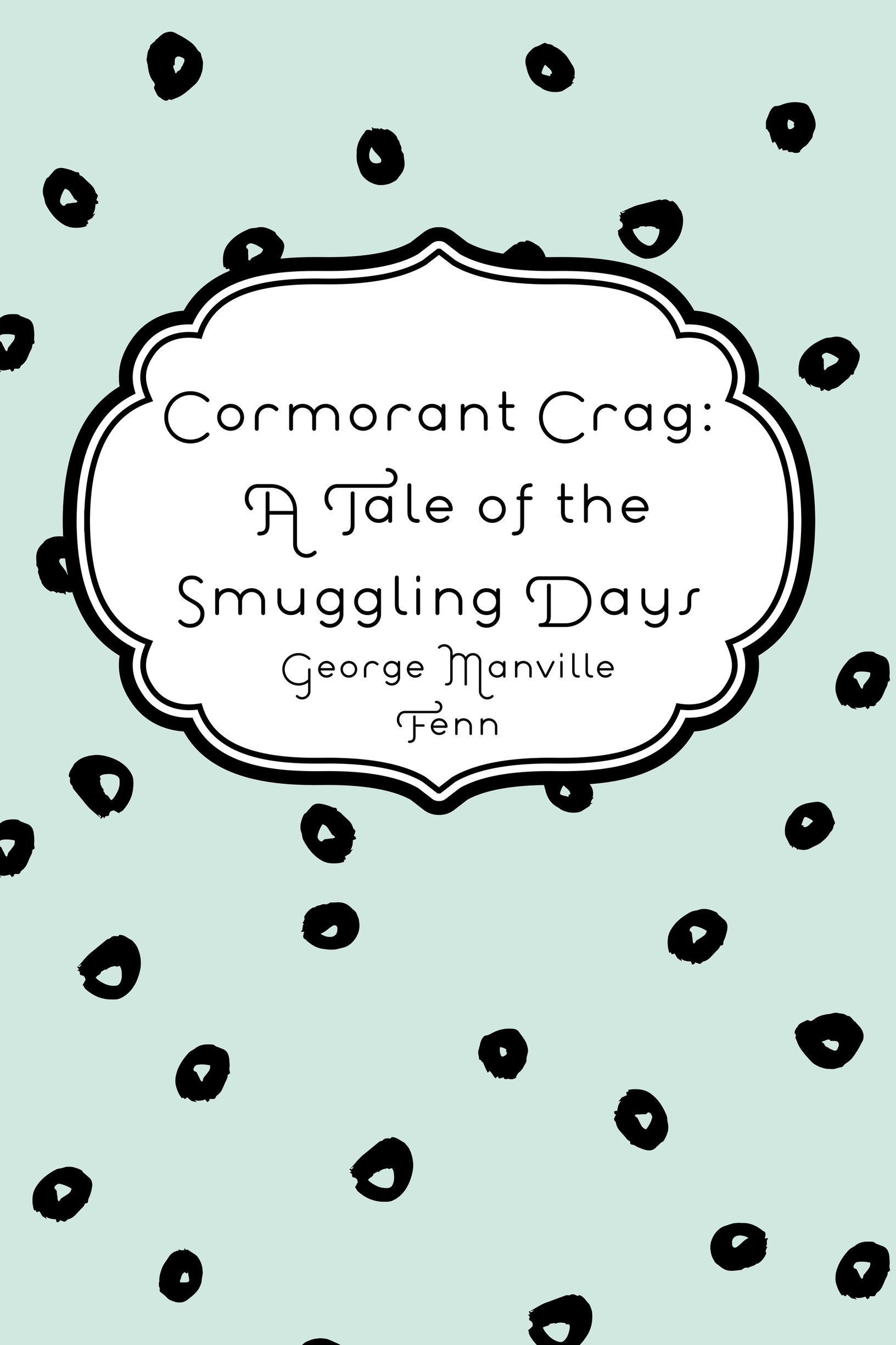 cormorant crag: a tale of the smuggling days