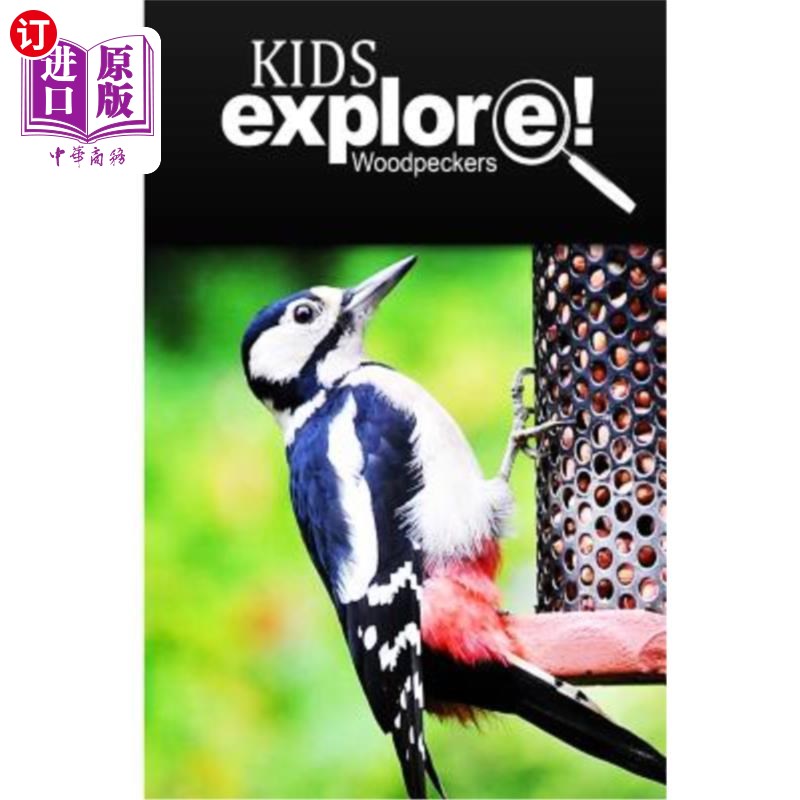 海外直订woodpeckers - kids explore: animal books nonfiction