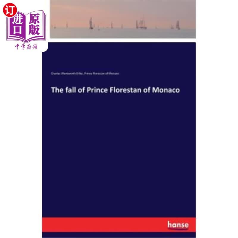 【中商海外直订】the fall of prince florestan of monaco