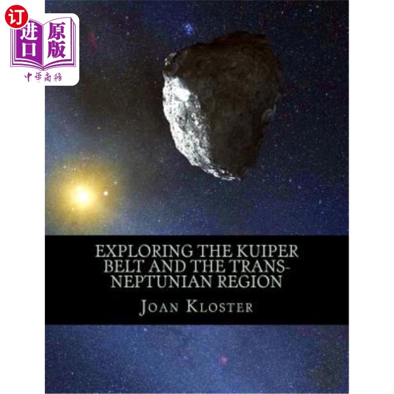 海外直订exploring the kuiper belt and the trans-neptunian region