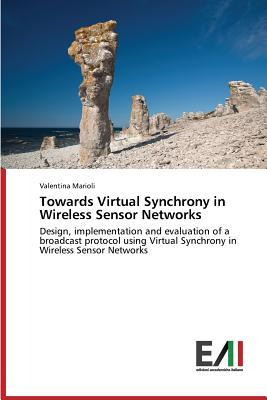 预订Towards Virtual Synchrony in Wireless Sensor Net