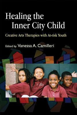 预订healing the inner city child: creative arts therapies with