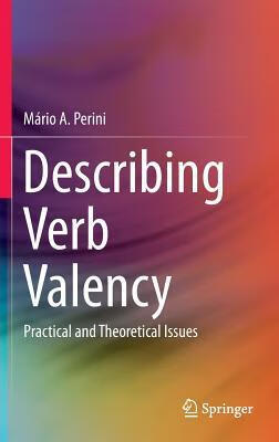 预订 describing verb valency: practical and theoretical issues