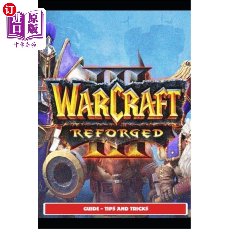 海外直订warcraft iii reforged guide - tips and tricks 魔兽争霸