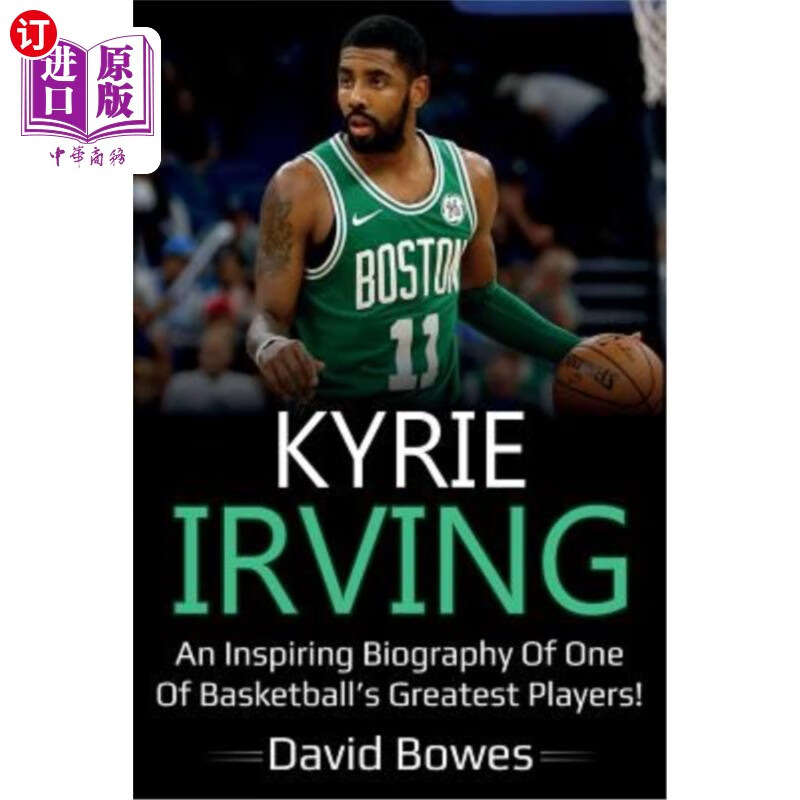 of basketball's greatest p 凯里·欧文:篮球界最伟大球员之一的励志