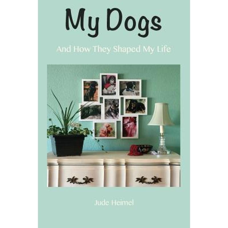 预订 My Dogs: And How They Shaped My Life