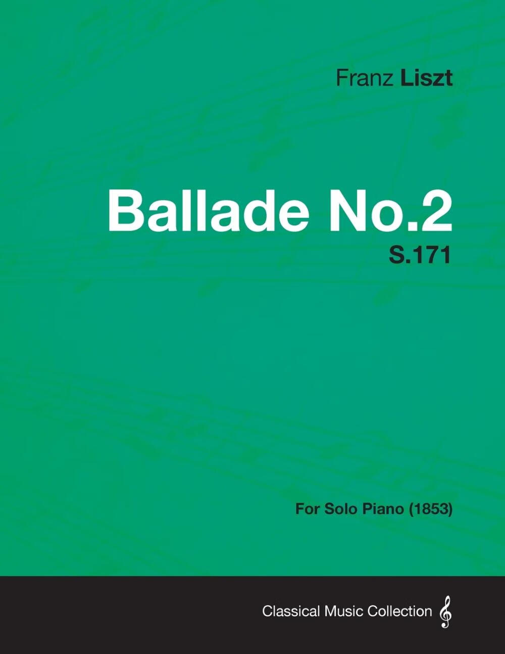 【预售 按需印刷】ballade no.2 s.171 - for solo piano (1853)