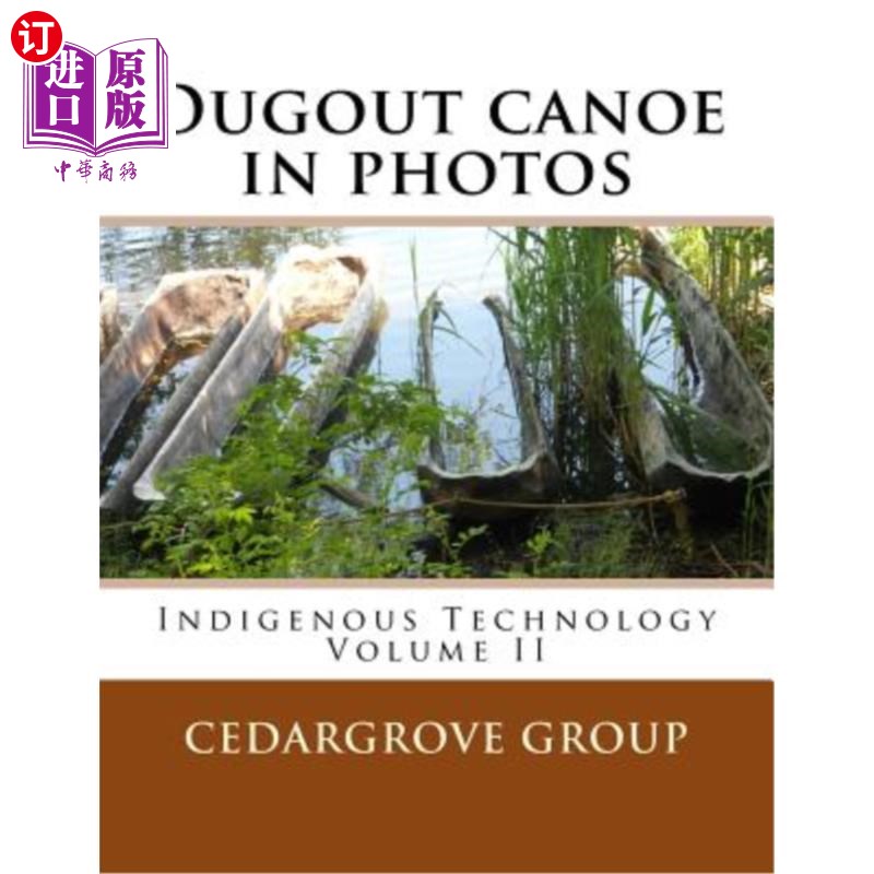 海外直订dugout canoe in photos 照片中的独木舟