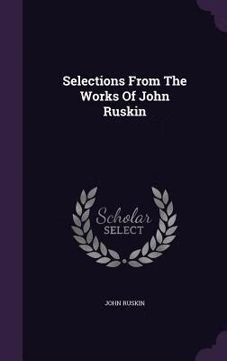 预订 selections from the works of john ruskin