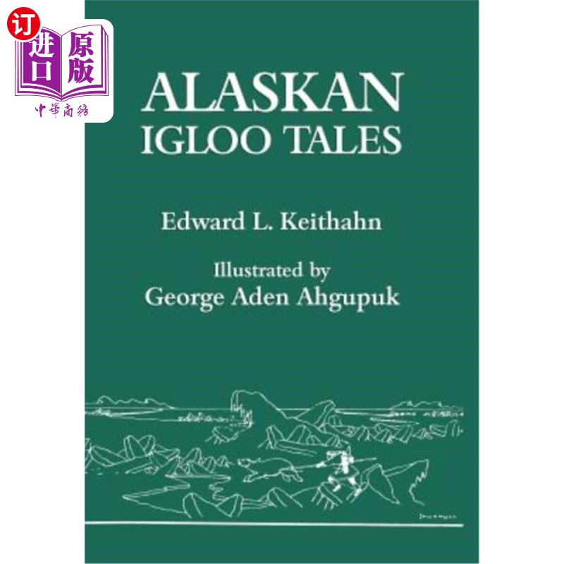 海外直订alaskan igloo tales (reprint edition) 阿拉斯加冰屋故事
