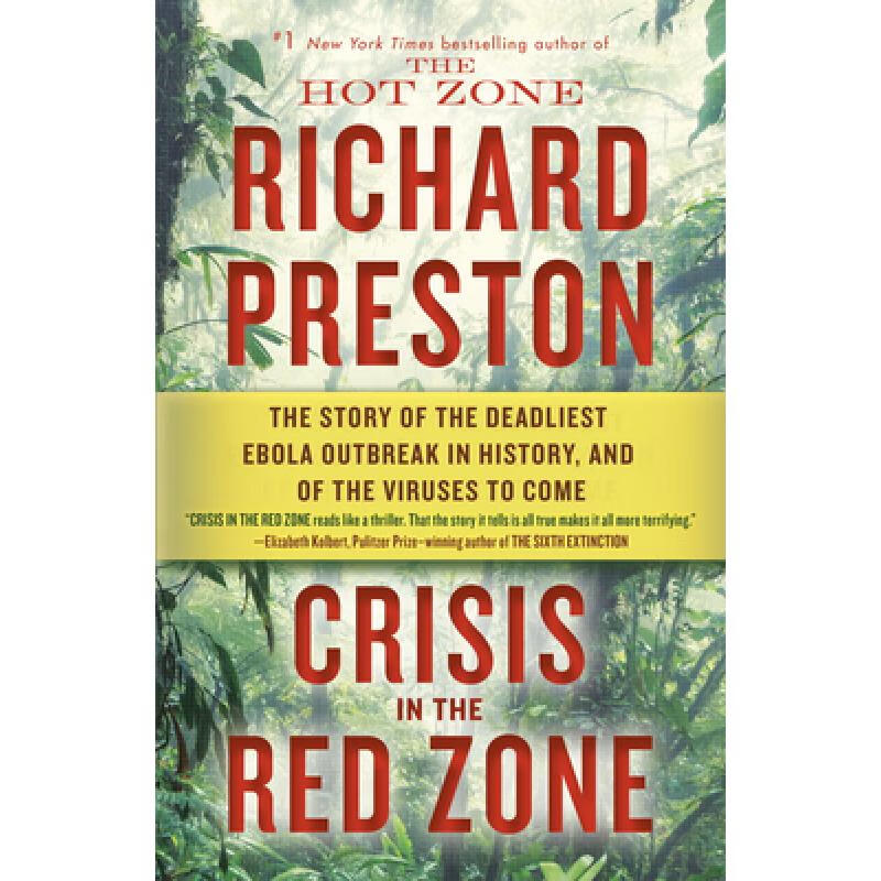 【2周达】血疫危机：埃博拉大爆发 Crisis in the Red Zone: The Story of the Deadliest Ebola Outbreak in History, an...