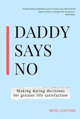 预订 daddy says no: making daring decisions for greater life