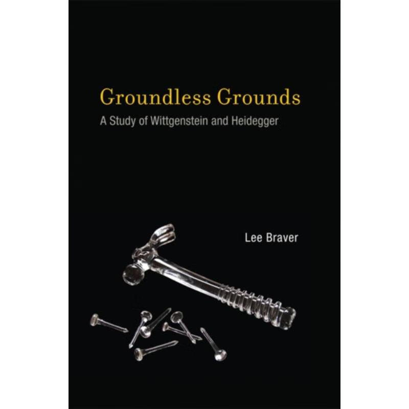 预订groundless grounds:a study of wittgenstein and heidegger