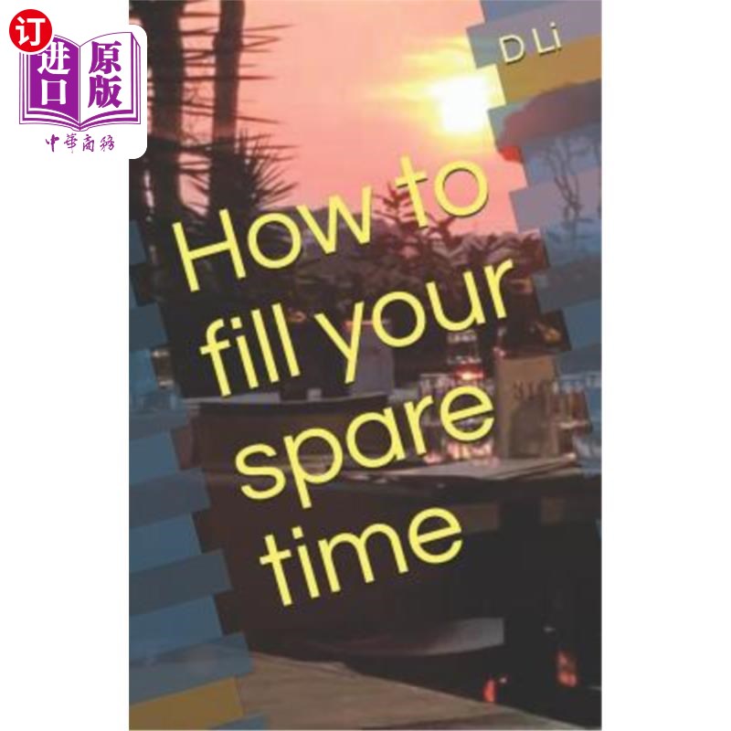 spare time,sparetime 【中商海外直订】how to fill your spare time 如何充实你的业余时间