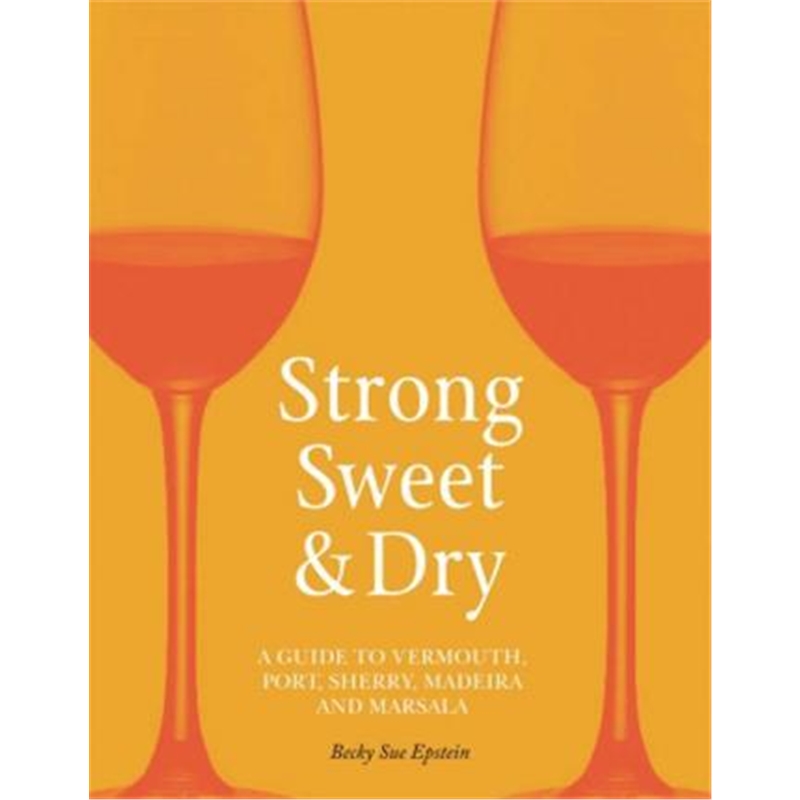 预订strong, sweet and dry:a guide to vermouth, por