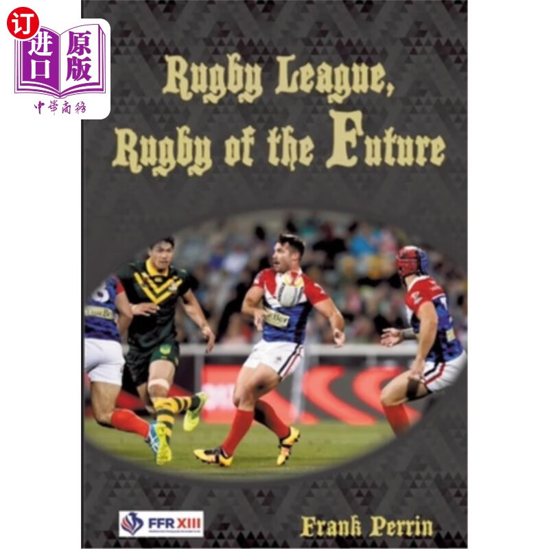 海外直订rugby league, rugby of the future 橄榄球联盟,橄榄球的