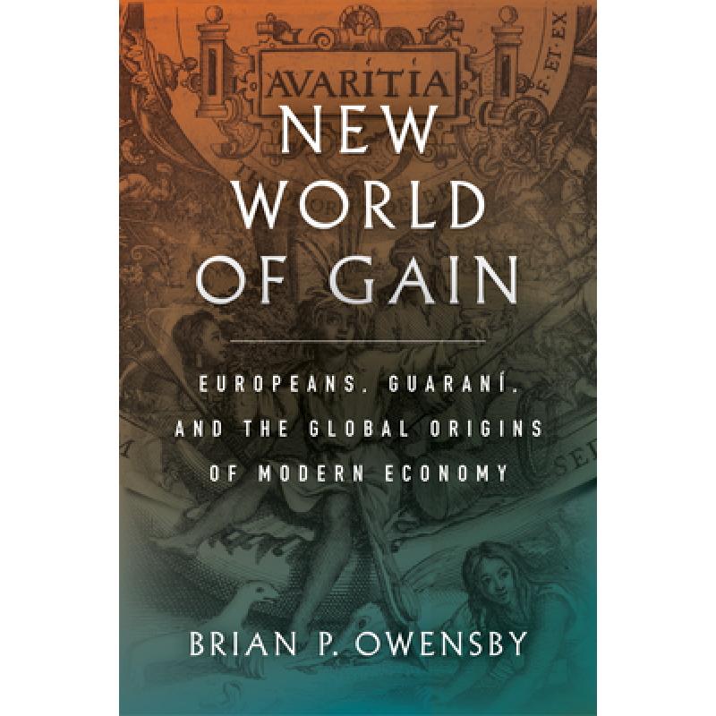 预订 new world of gain: europeans, guarani, and t.