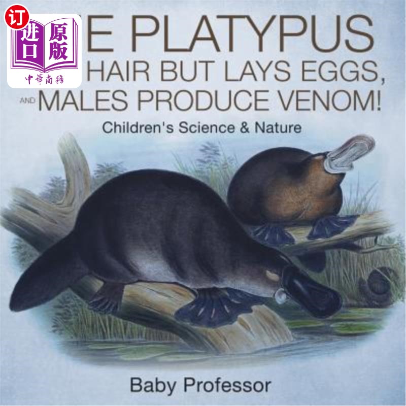 【中商海外直订】the platypus has hair but lays eggs, an.