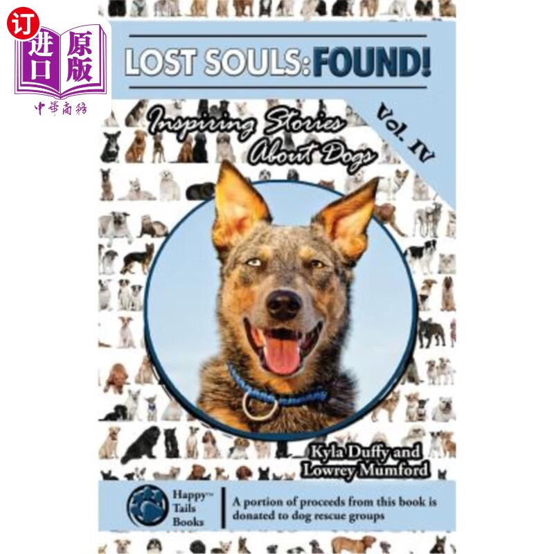 海外直订lost souls: found! inspiring stories about dogs, vol. iv