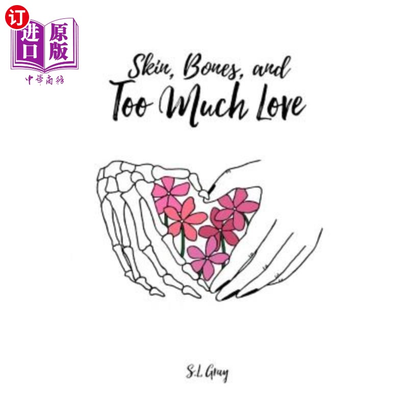 海外直订Skin, Bones, and Too Much Love 皮肤、骨头和太多的爱