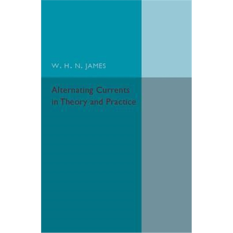 预订alternating currents in theory and practice
