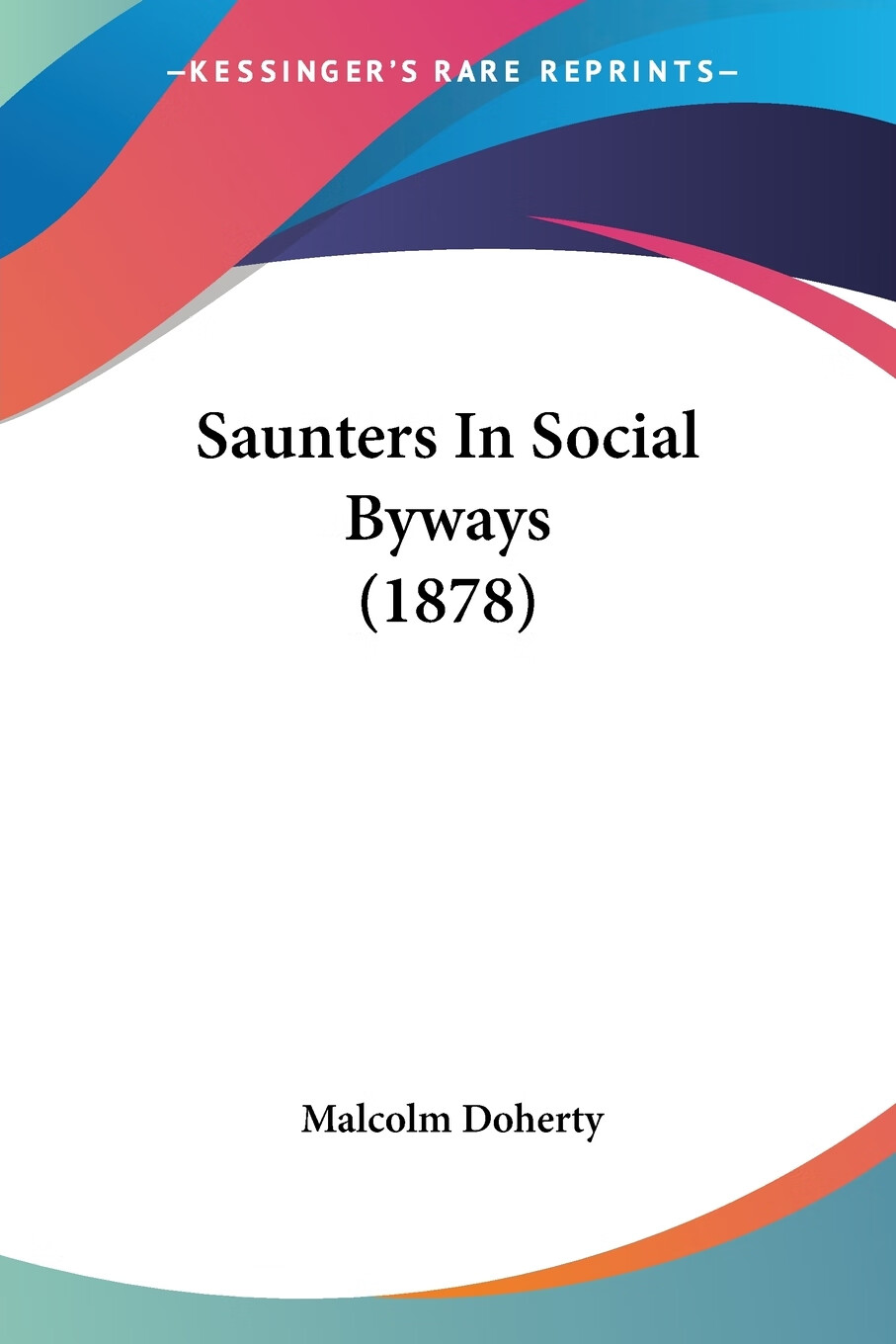 【预售 按需印刷】saunters in social byways (1878)