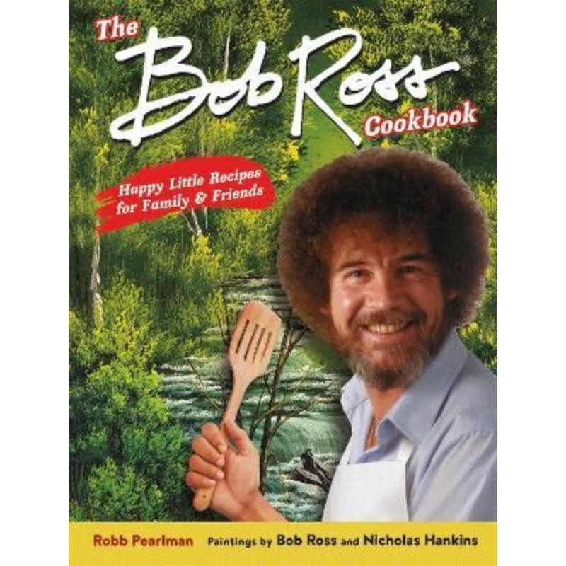 预订the bob ross cookbook:happy little recipes for family and