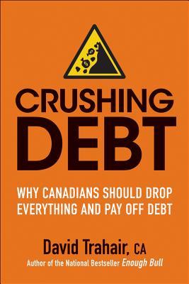 预订crushing debt: why canadians should drop everyth